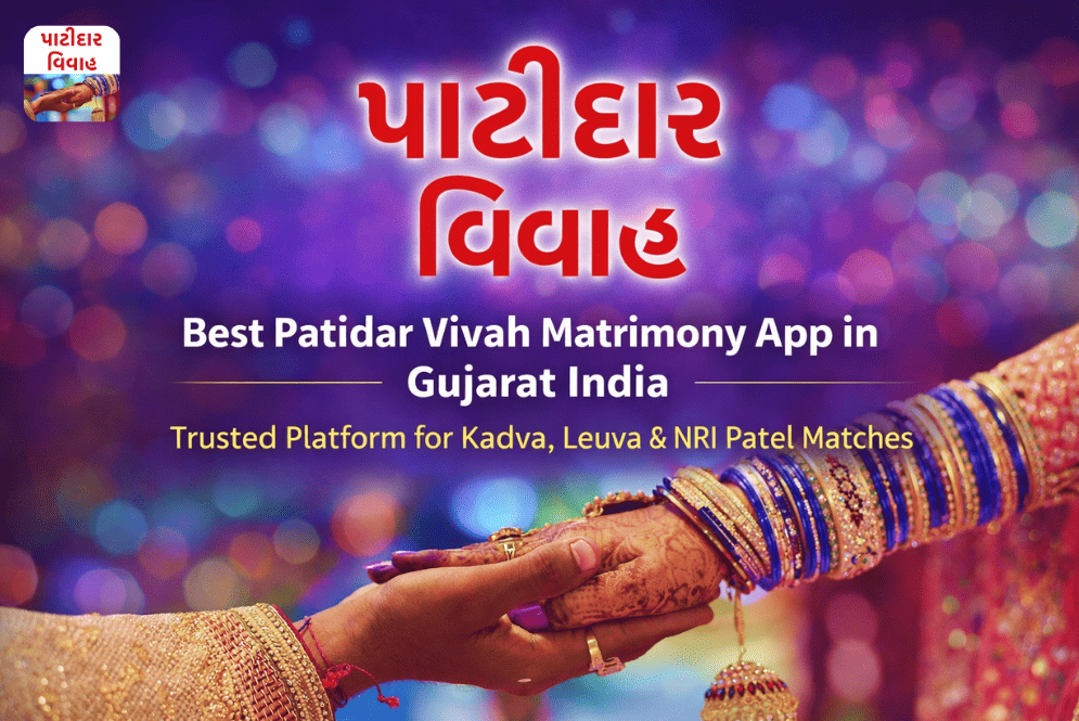 Best Patidar Vivah Matrimony App in Gujarat India: Trusted Platform for Kadva, Leuva &amp; NRI Patel Matches